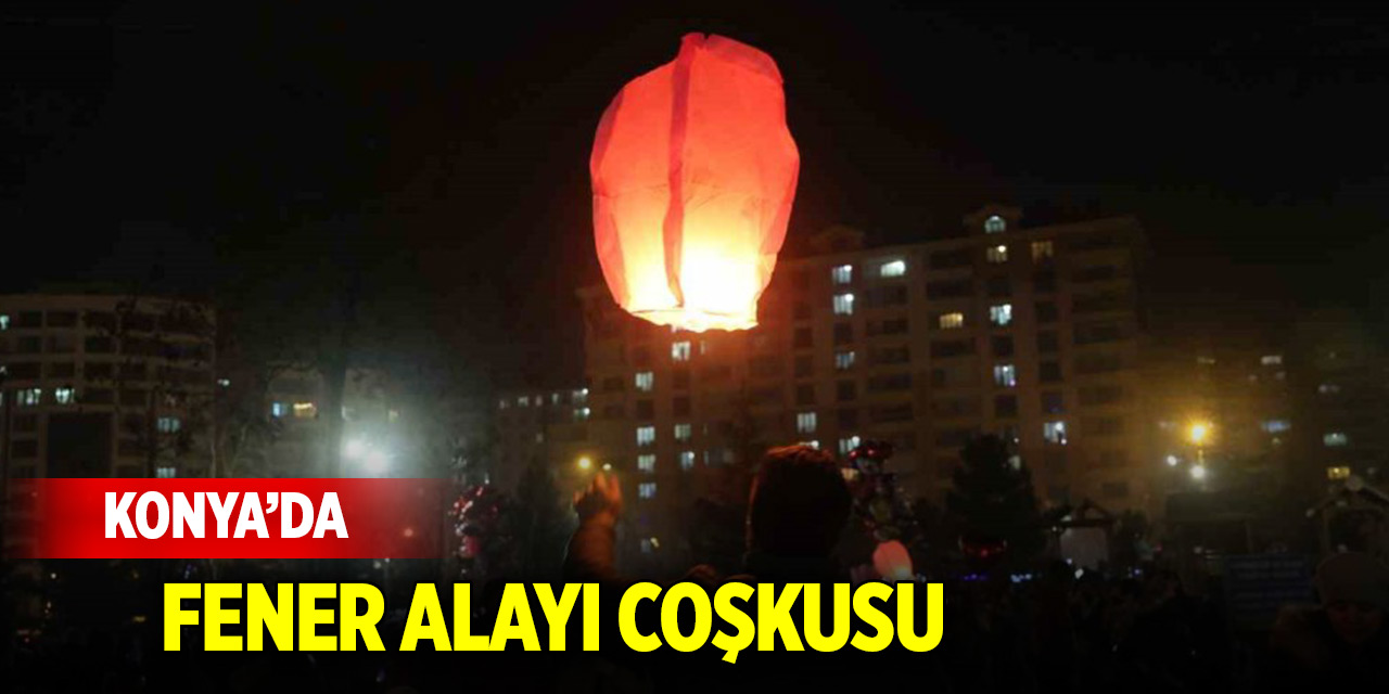 Konya’ya özel "Şivlilik" geleneği fener alayı ile başladı