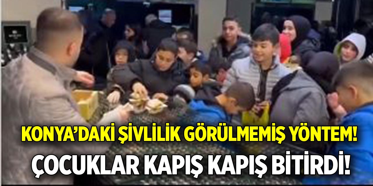 Konya’daki Şivlilik görülmemiş yöntem  çocuklar kapış kapış bitirdi