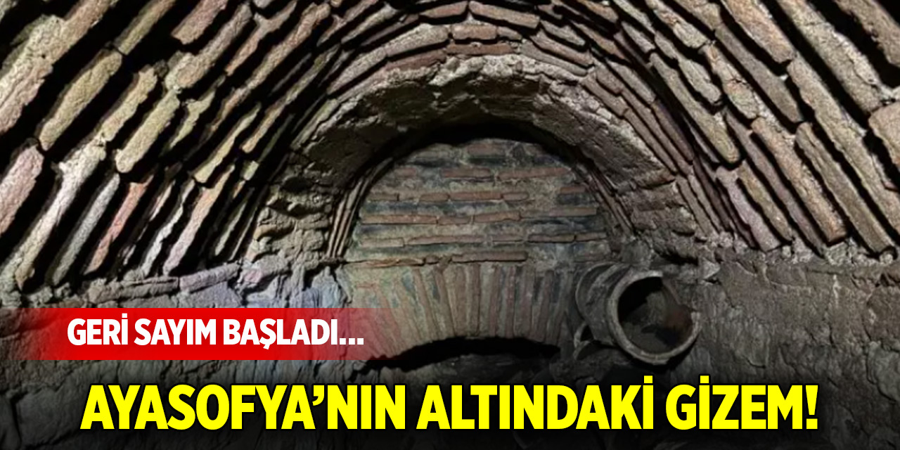 Ayasofya’nın altındaki gizem! Geri sayım başladı…