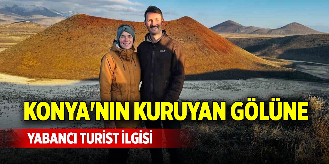 Konya'nın kuruyan gölüne yabancı turist ilgisi