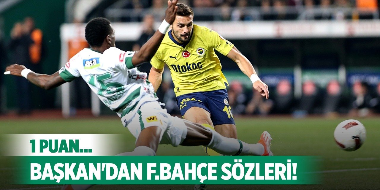 Konyaspor'da Başkan'dan Fenerbahçe sözleri!