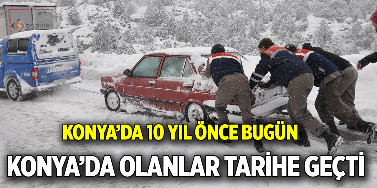 10 yıl önce bugün Konya'da olanlar tarihe geçti