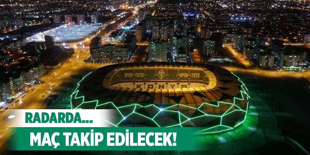 Galatasaray, Konyaspor maçını radara aldı!