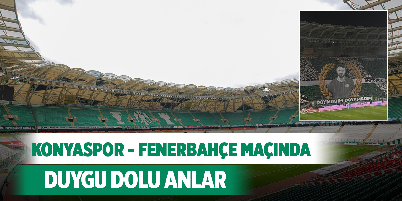 Konyaspor - Fenerbahçe maçında duygu dolu anlar