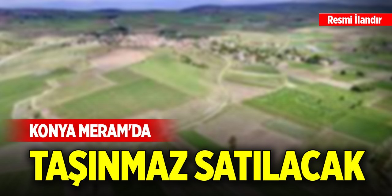 Konya Meram'da taşınmaz satılacak