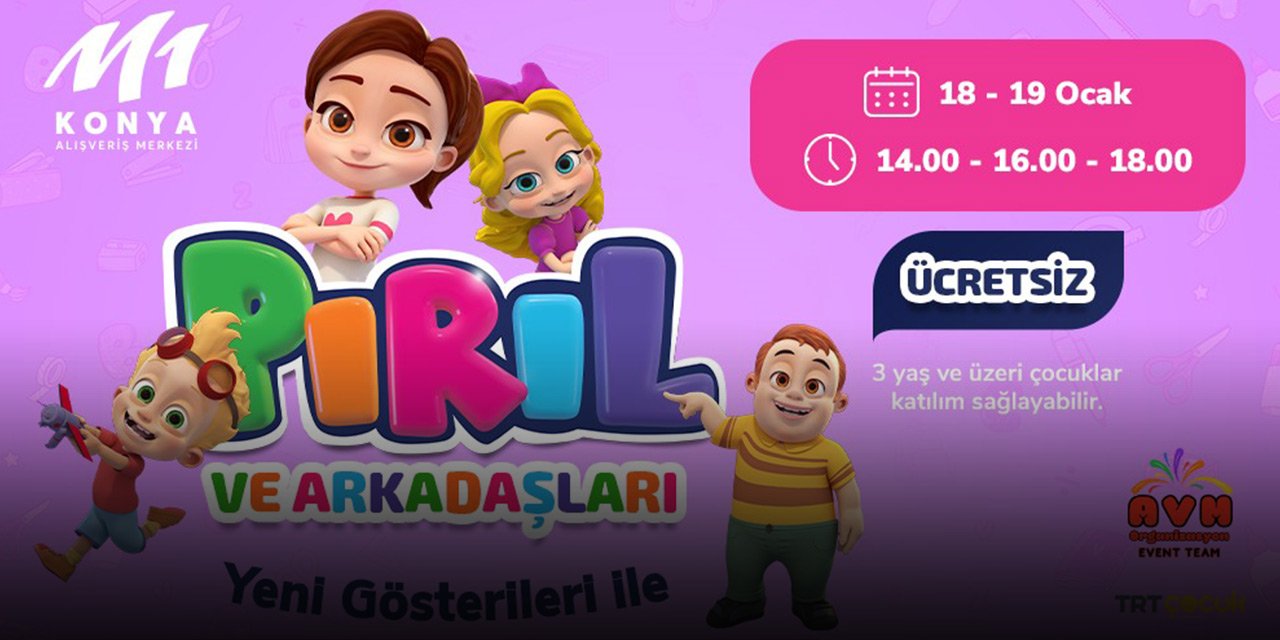 Pırıl ve arkadaşları Konya'ya geliyor