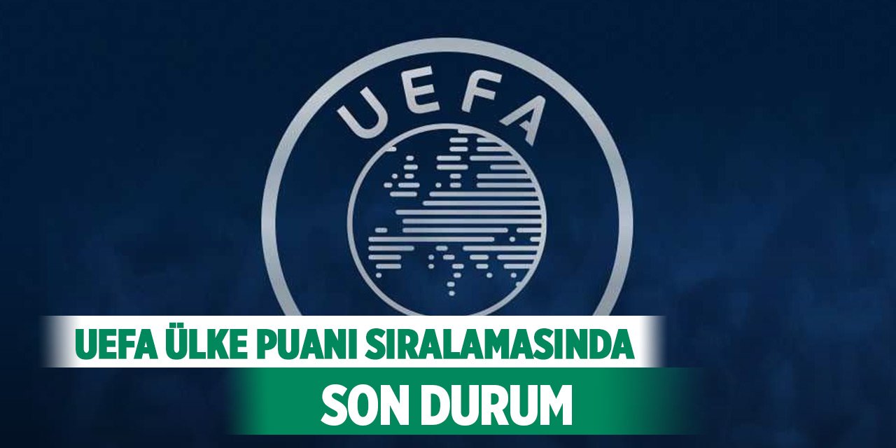 İşte UEFA Ülke puanı sıralamasında son durum