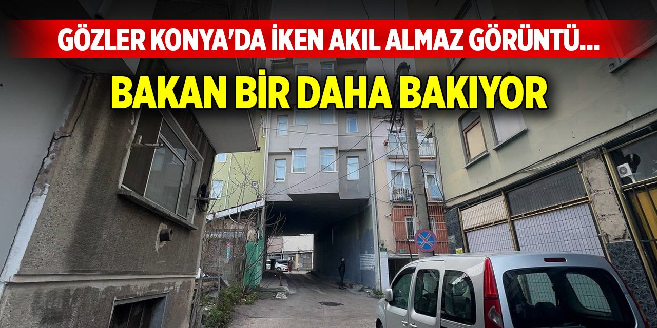 Gözler Konya'da iken akıl almaz görüntü... Bakan bir daha bakıyor