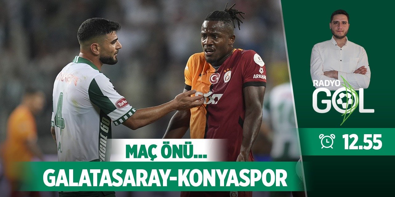 Galatasaray- Konyaspor maçı öncesi son notlar!