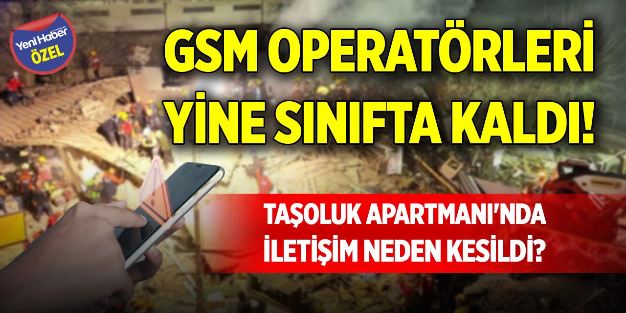 GSM operatörleri yine sınıfta kaldı! Taşoluk Apartmanı'nda iletişim neden kesildi?