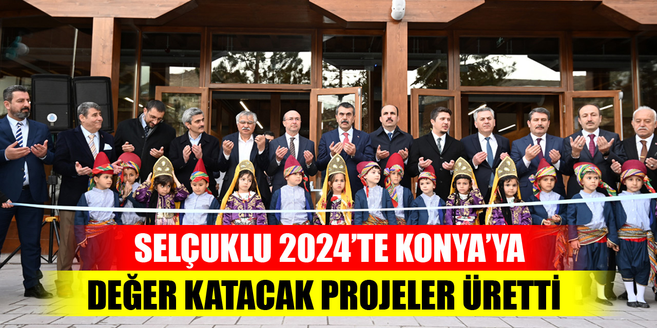 Selçuklu 2024’te Konya’ya değer katacak projeler üretti