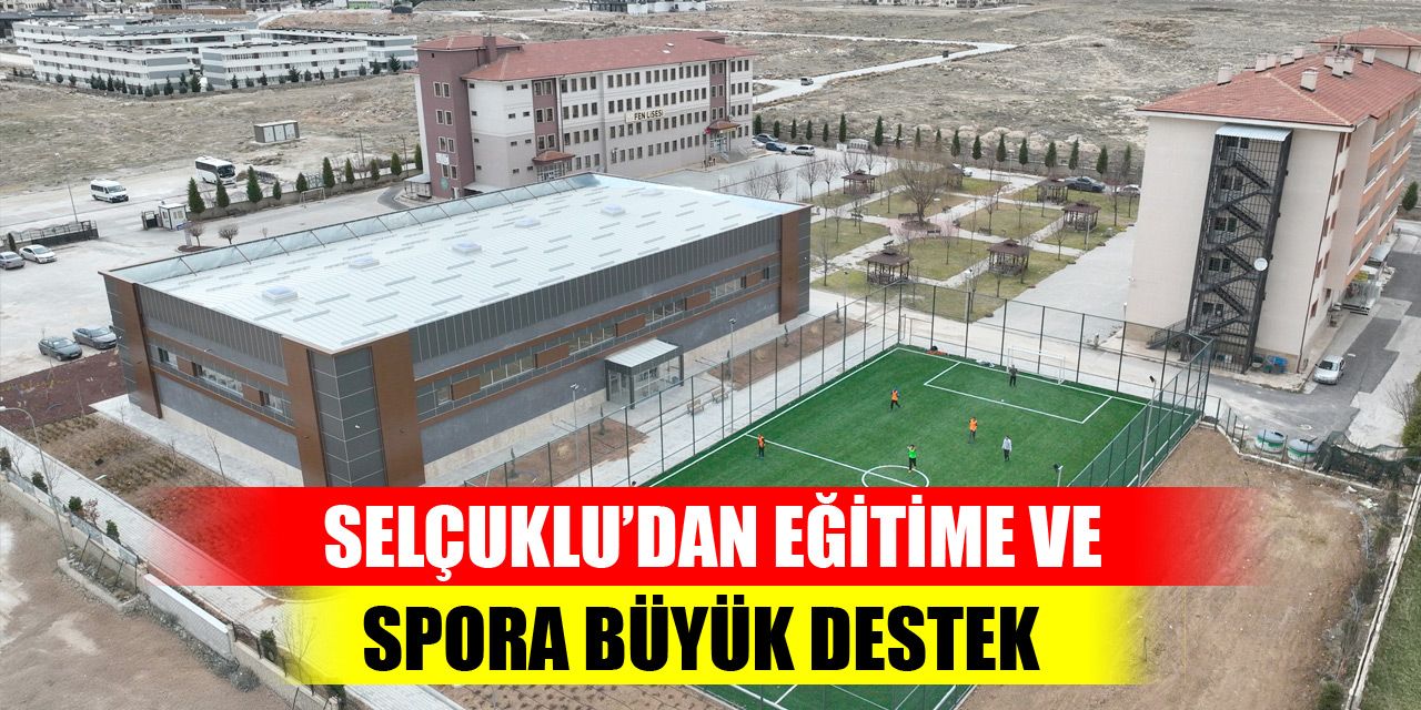 Selçuklu’dan eğitime ve spora büyük destek