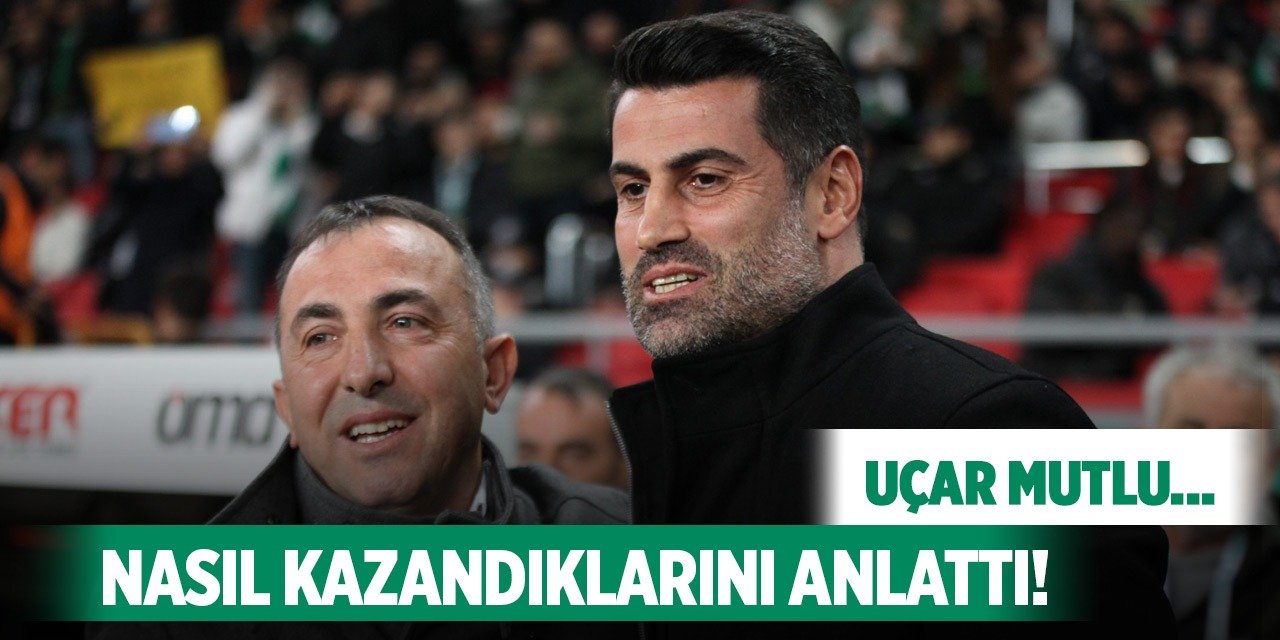 Konyaspor'da Uçar galibiyeti bu sözlerle açıkladı