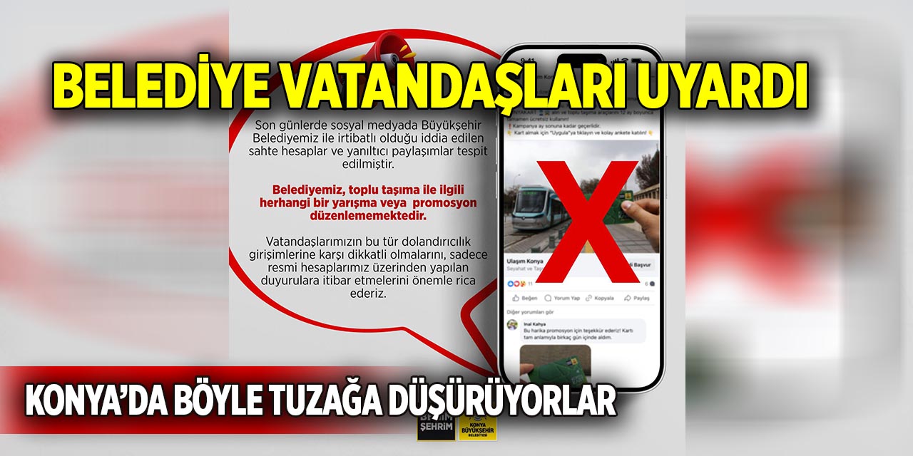Belediye vatandaşları uyardı  Konya’da böyle tuzağa düşürüyorlar