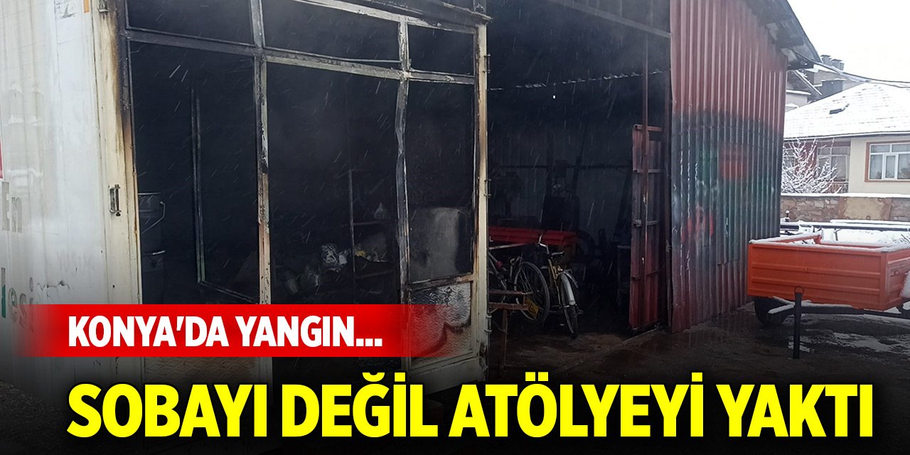 Konya'da yangın... Sobayı değil atölyeyi yaktı