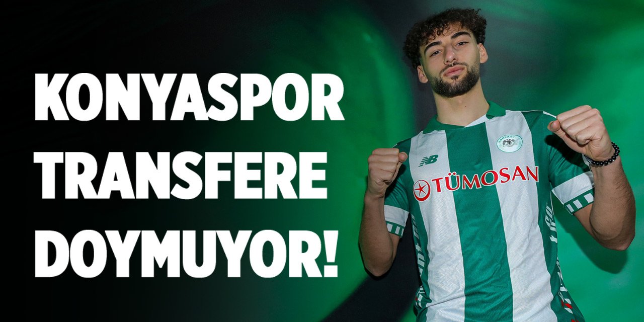 Konyaspor transfere doymuyor!