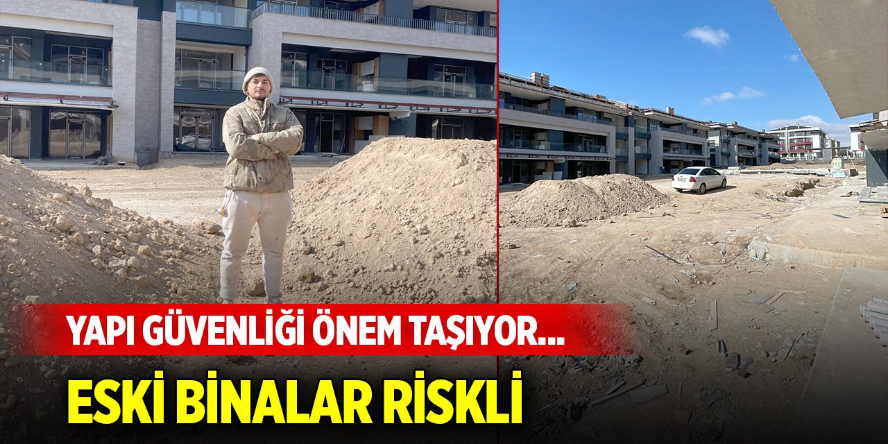 Yapı güvenliği önem taşıyor... Eski binalar riskli
