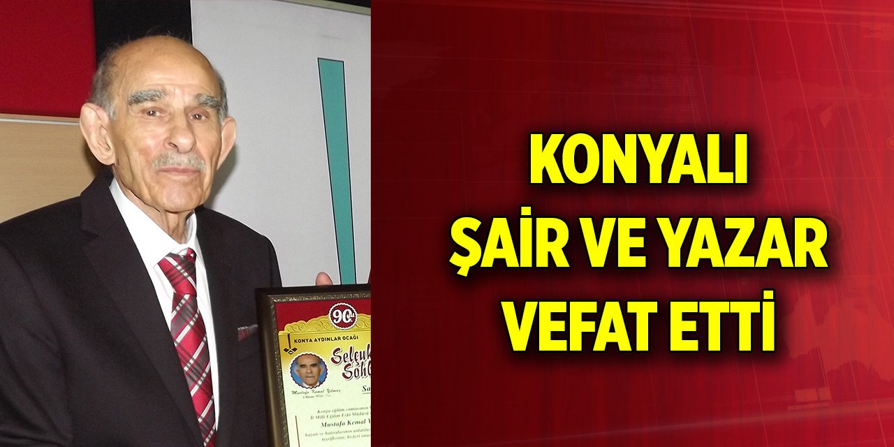 Konyalı şair ve yazar Mustafa Kemal Yılmaz vefat etti