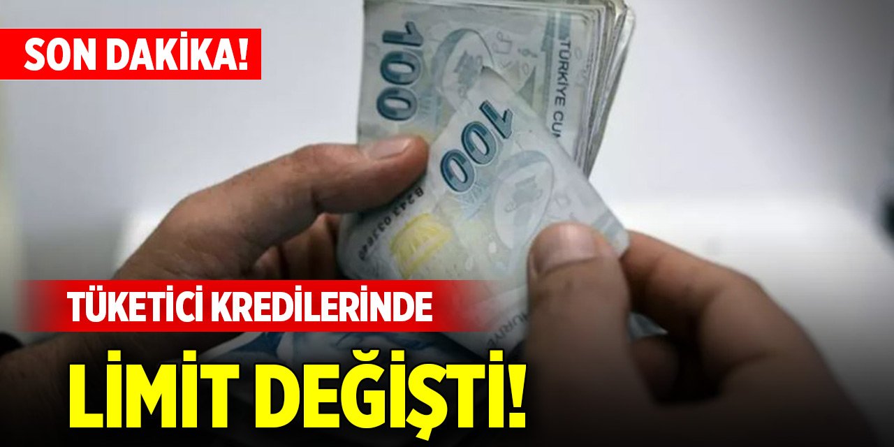Son Dakika Haberi! Tüketici kredilerinde limit değişti!