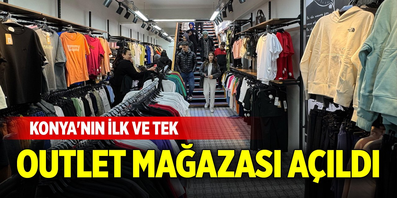 Konya'nın ilk ve tek outlet mağazası açıldı