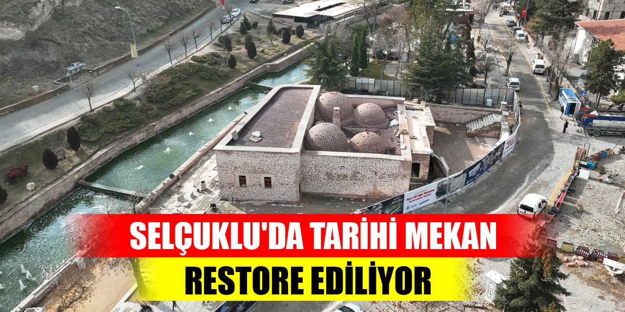 Selçuklu'da tarihi mekan restore ediliyor