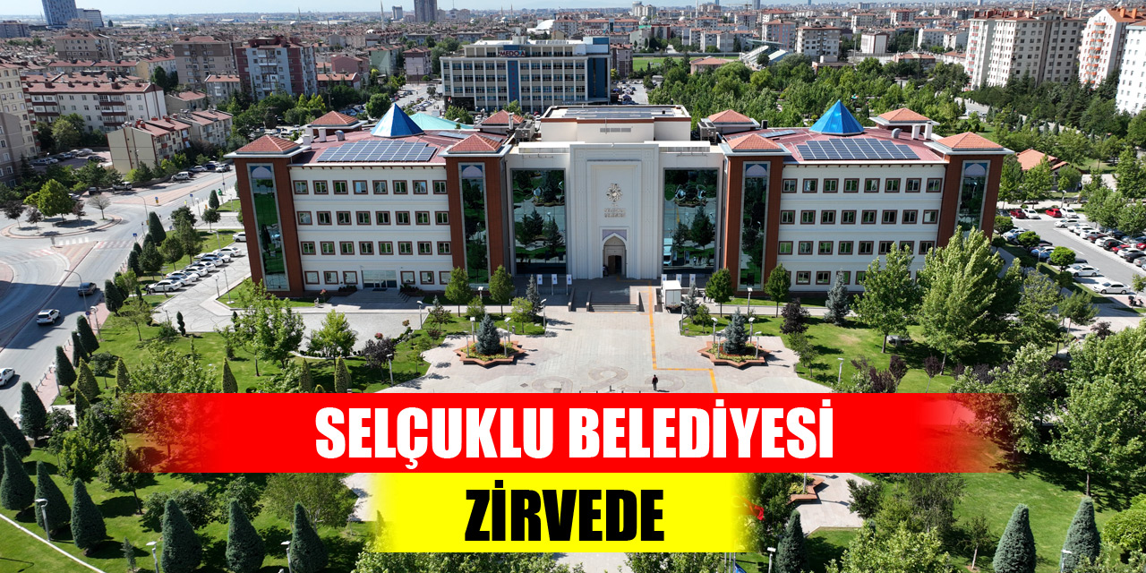 Selçuklu Belediyesi zirvede