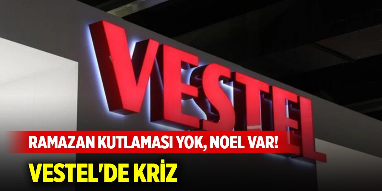 Ramazan kutlaması yok, Noel var! Vestel'de kutlama krizi