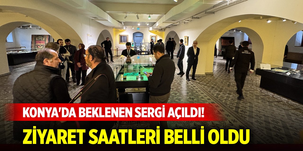 Konya'da beklenen sergi açıldı! Ramazan boyunca ziyaret edilebilecek