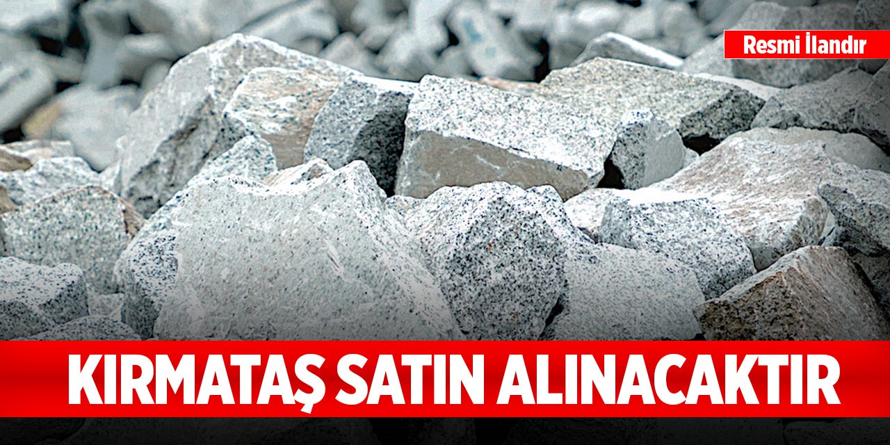 Kırmataş satın alınacaktır