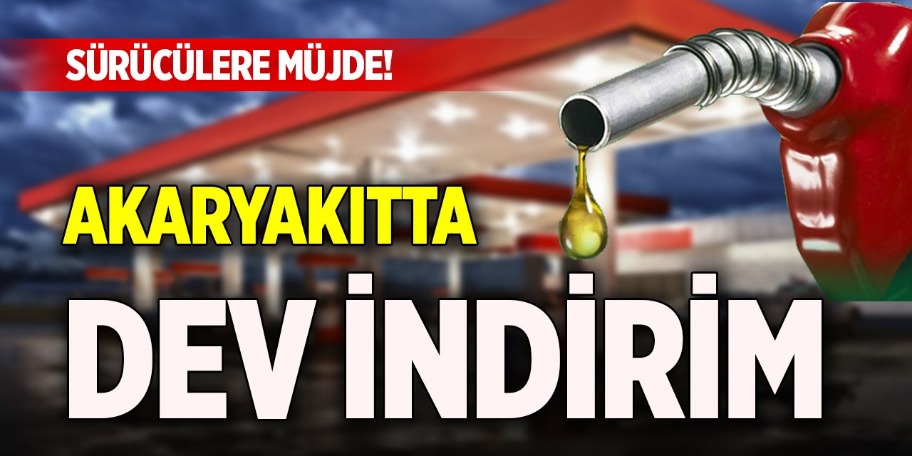 Sürücülere müjde! Akaryakıtta dev indirim
