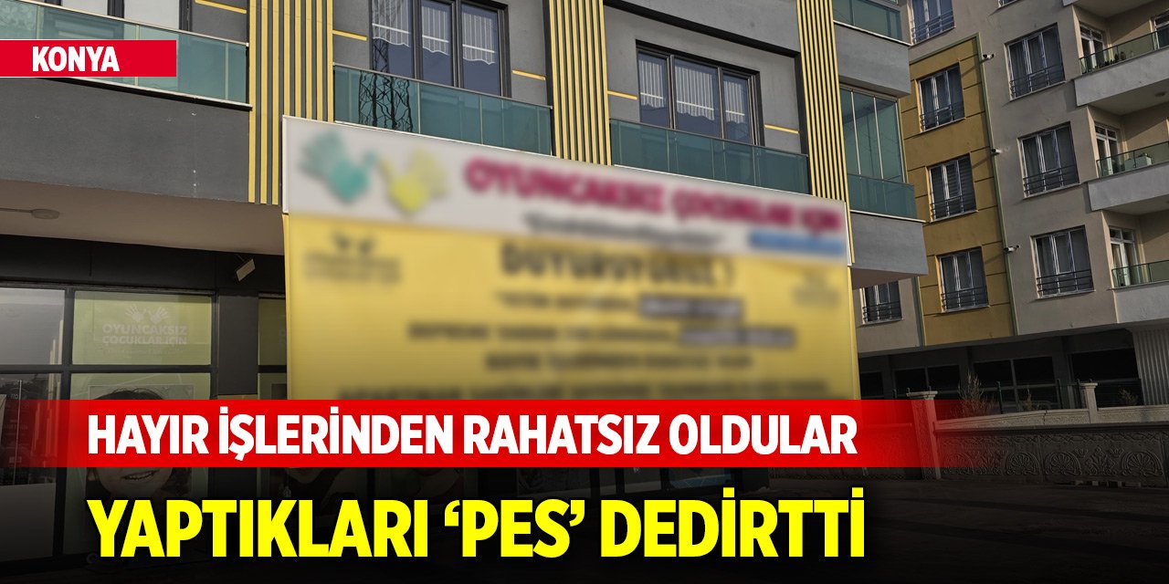 Konya’da hayır işlerinden rahatsız olan apartman sakinlerinin yaptığı pes dedirtti