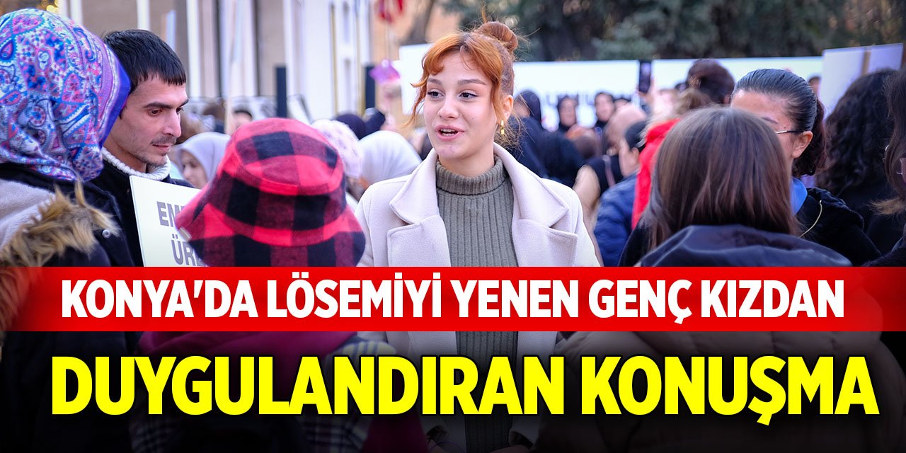 Konya'da lösemiyi yenen genç kızdan duygulandıran konuşma