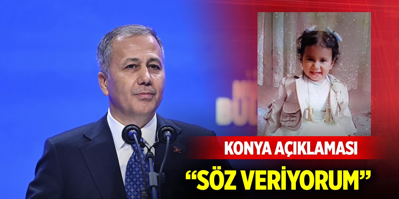 Son dakika! İçişleri Bakanı Yerlikaya'dan Konya açıklaması: Söz veriyorum