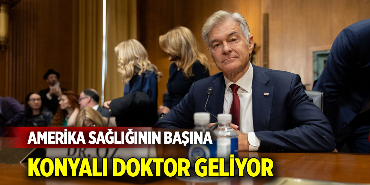 Amerika sağlığının başına Konyalı doktor geliyor