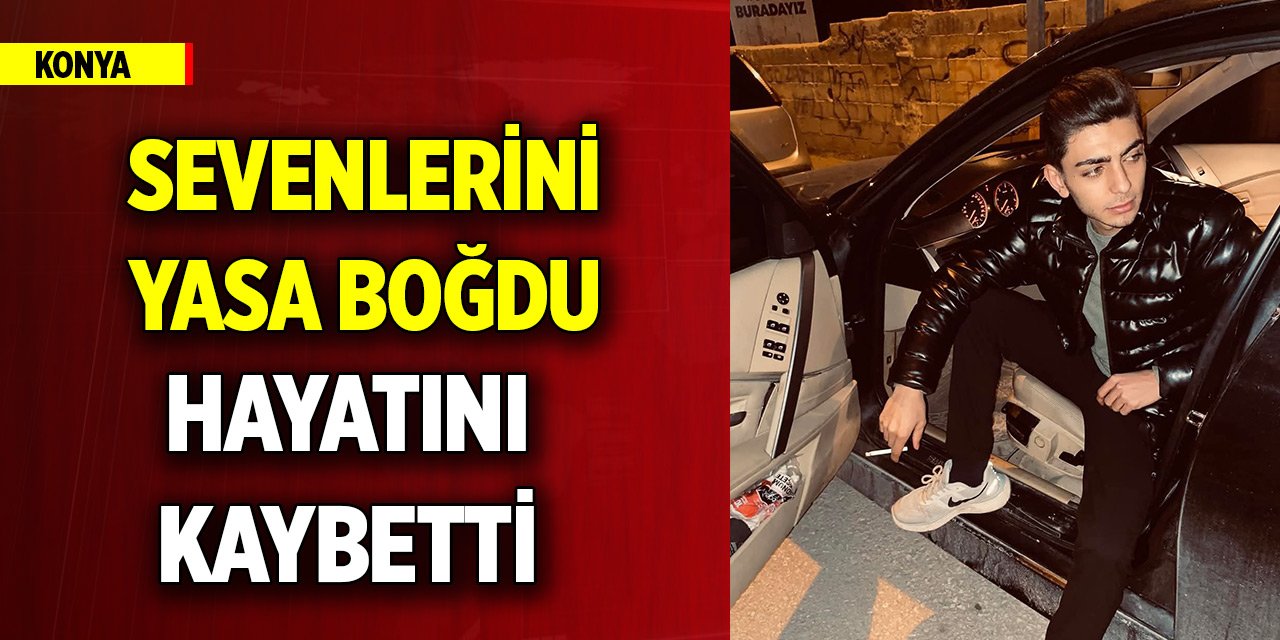 Yer Konya... Sevenlerini yasa boğan ölüm