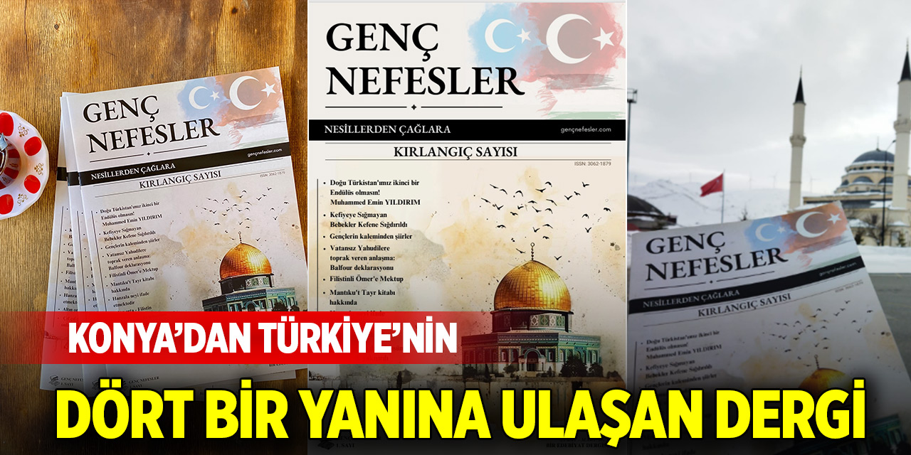 Konya’dan Türkiye’nin dört bir yanına ulaşan dergi: Genç Nefesler