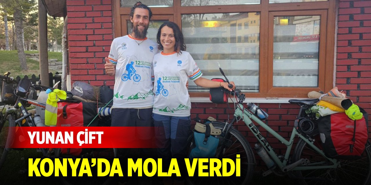Bisikletleriyle Yunanistan'dan yola çıkan çift Konya'da mola verdi