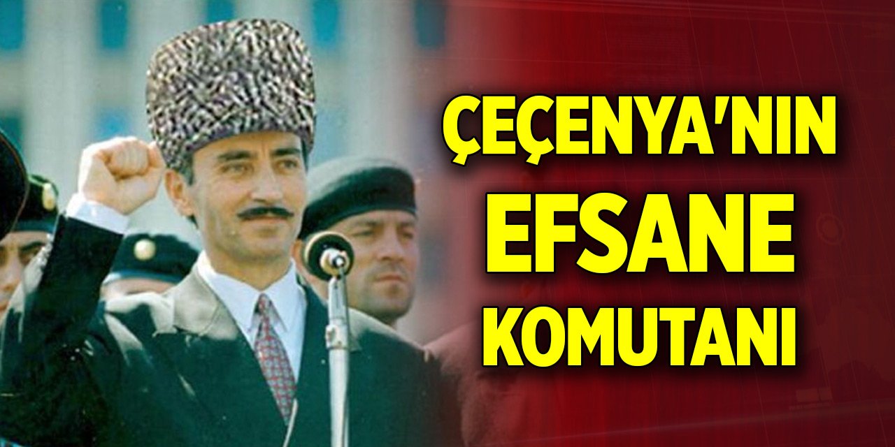 Çeçenya'nın efsane komutanı