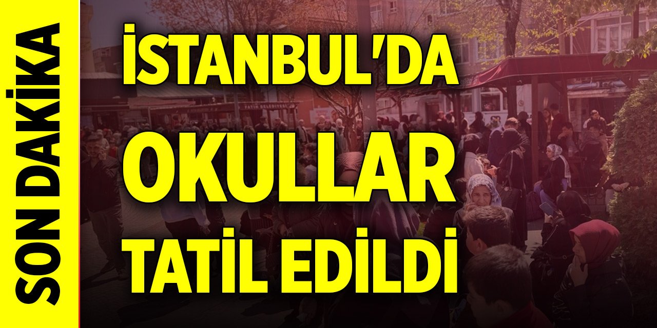 Son Dakika! İstanbul'da okullar 2 gün tatil edildi