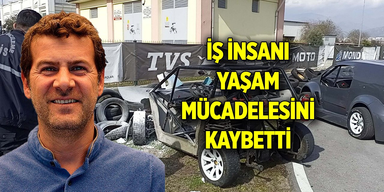 Kazada yaralanan iş insanı, 74 günlük yaşam mücadelesini kaybetti