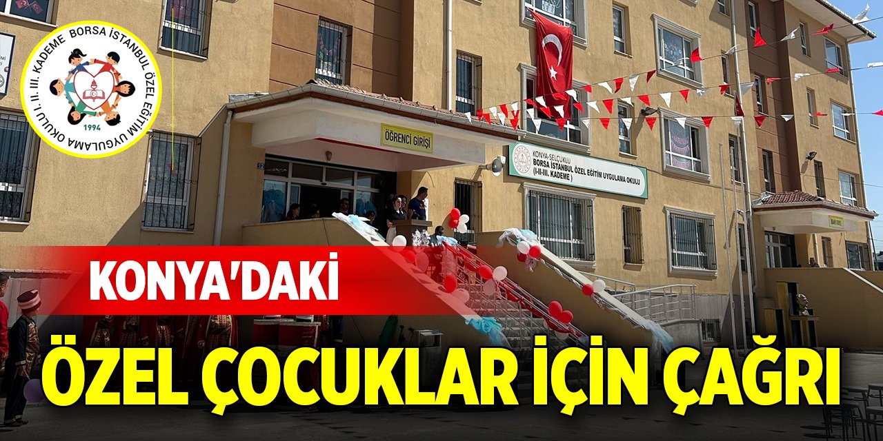 Konya'daki özel çocuklar için çağrı