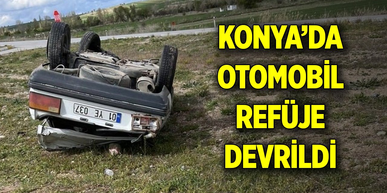 Konya’da otomobil refüje devrildi