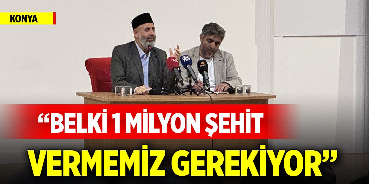 Filistinli Alimler Birliği Başkanı Konya'da konuştu: Belki 1 milyon şehit vermemiz gerekiyor
