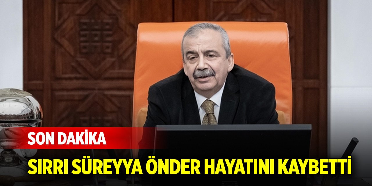 Son Dakika! Sırrı Süreyya Önder hayatını kaybetti... Ölüm sebebi belli oldu