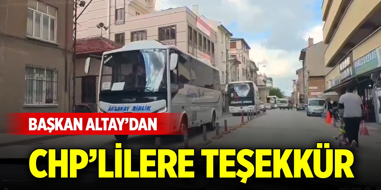 Başkan Altay'dan Konya mitingine katılan CHP'lilere teşekkür