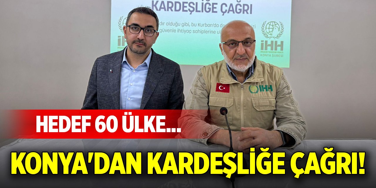 Konya'dan kardeşliğe çağrı! Hedef 60 ülke...