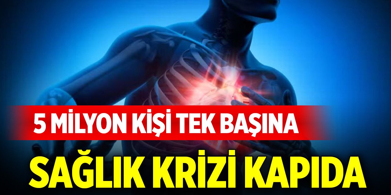 5 milyon kişi tek başına... Sağlık krizi kapıda