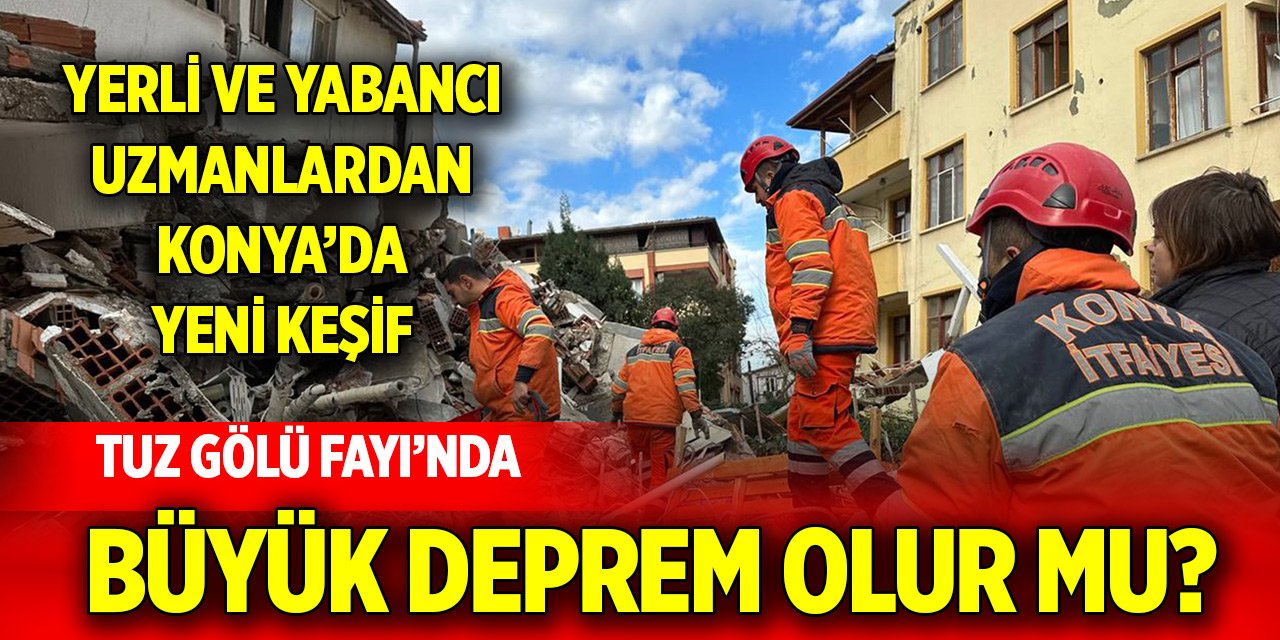 Konya için dikkat çeken deprem keşfi!
