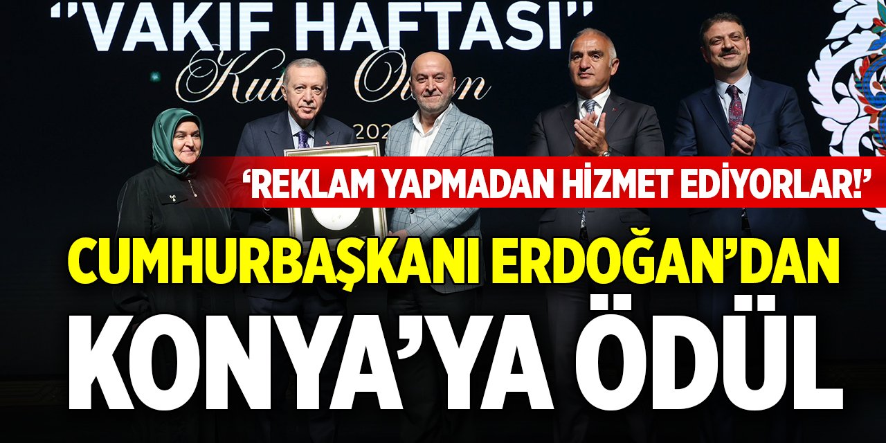 Cumhurbaşkanı Erdoğan’dan Konyalı vakfa ödül!