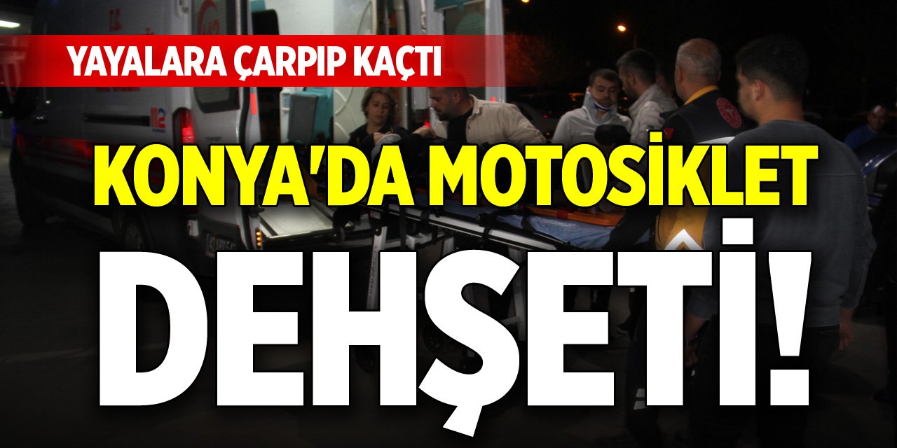 Konya'da motosiklet dehşeti! Yayalara çarpıp kaçtı